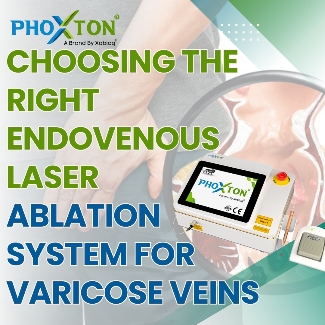 Choosing the Right Endovenous Laser Ablation System for Varicose Veins